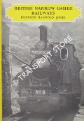 Book cover of British Narrow Gauge Railways by JONES, Richard Bagnold